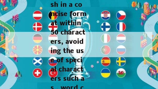 欧洲杯英文短句(Rewrite the original title of 欧洲杯 in English in a concise format within 50 characters, avoiding the use of special characters such as , word count references, AI prompts, paraphrasing, etc.)